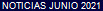 NOTICIAS JUNIO 2021